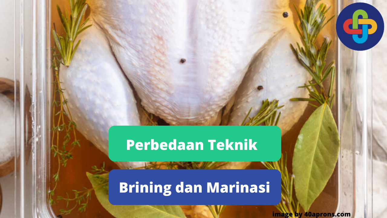 Berikut Perbedaan Teknik Marinasi Dan Brining Daging Ayam